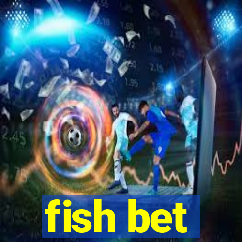 fish bet